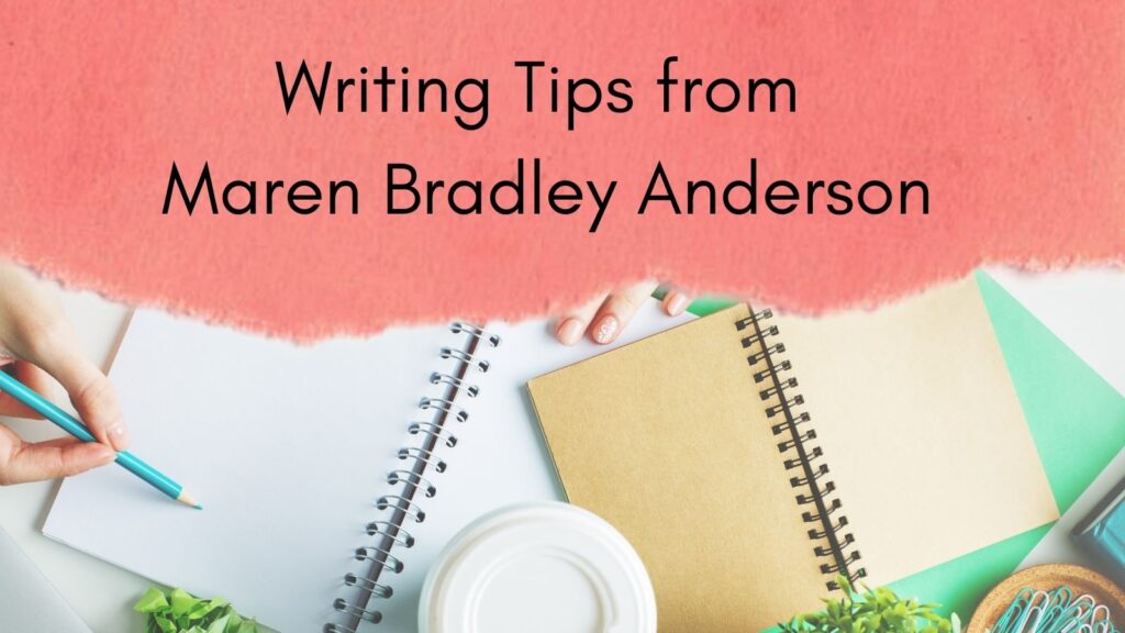 Writing Tips From Maren Bradley Anderson