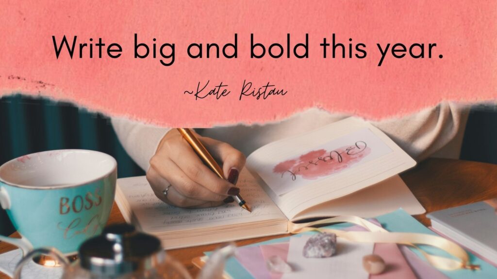 Write big and bold this year