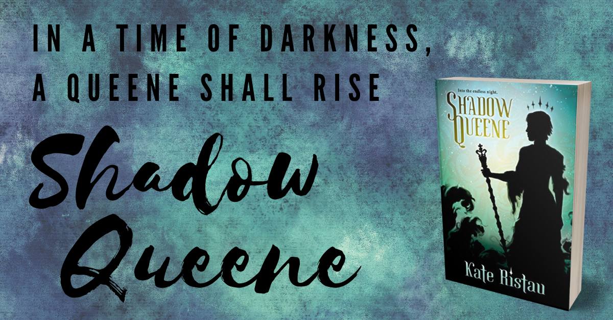In a time of darkness, a queene shall rise. Shadow Queene