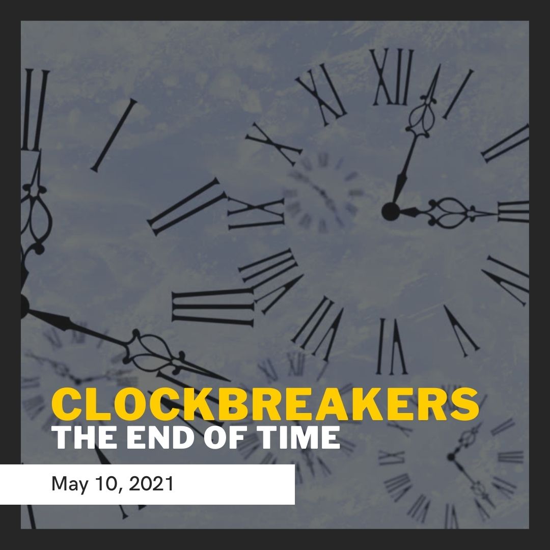 Clockbreakers Kickstarter the End of time on may 10, 2021